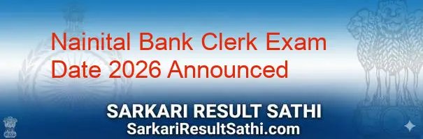 Nainital Bank Clerk, PO, SO Exam Date 2026 Notification